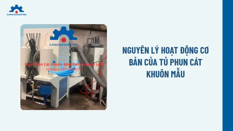 Nguyên lý hoạt động cơ bản của tủ phun cát khuôn mẫu