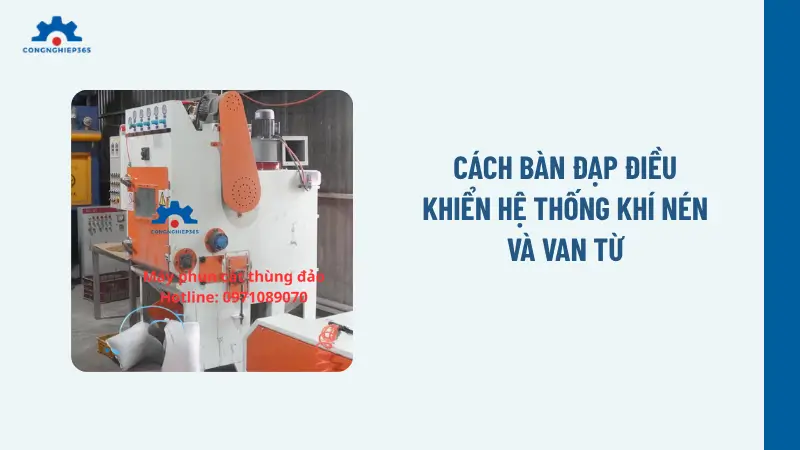 Cách bàn đạp điều khiển hệ thống khí nén và van từ