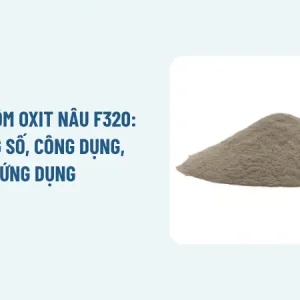 Cát nhôm oxit nâu F320: Thông số, công dụng, ứng dụng