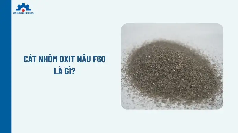 Cát nhôm oxit nâu F60 là gì?