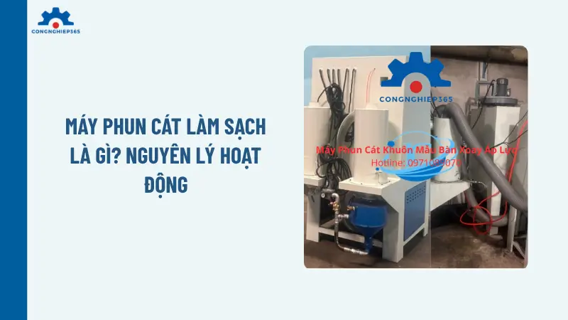 Máy phun cát làm sạch là gì? Nguyên lý hoạt động